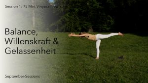 September-Session 1: Balance, Willenskraft & Gelassenheit
