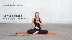 Workshop: Vinyasa Yoga & die Magie des Atems 1