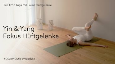 Workshop Hüftgelenke Teil 1: Yin Yoga